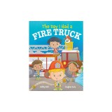 The Day I Had a Fire Truck