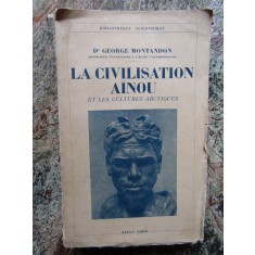 La civilisation Ainou et les cultures arctiques - George Montandon