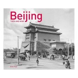 Beijing Then and Now&reg;