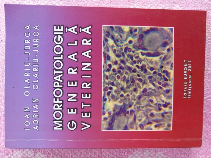 (C526) IOAN SI ADRIAN OLARIU-JURCA - MORFOPATOLOGIE GENERALA VETERINARA