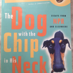 ANDREI CODRESCU: THE DOG WITH THE CHIP IN HIS NECK (ESSAYS FROM NPR/1997/LB ENG)
