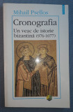 Mihail Psellos - Cronografia * Un veac de istorie bizantina (976-1077)