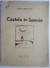 Castelele in Spania - Eugen Herovanu - Carte Veche