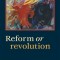 Reform or Revolution