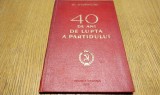 GH. GHEORGHIU-DEJ - 40 de Ani de Lupta a PARTIDULUI sub Steagul Atotbiruitor al Marxism-Leninismului - Editura Politica, 1961, 47 p.