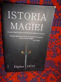 Istoria magiei / cu o prezentare explicita a ritualurilor si misterelor sale - Eliphas Levi // 468 pagini