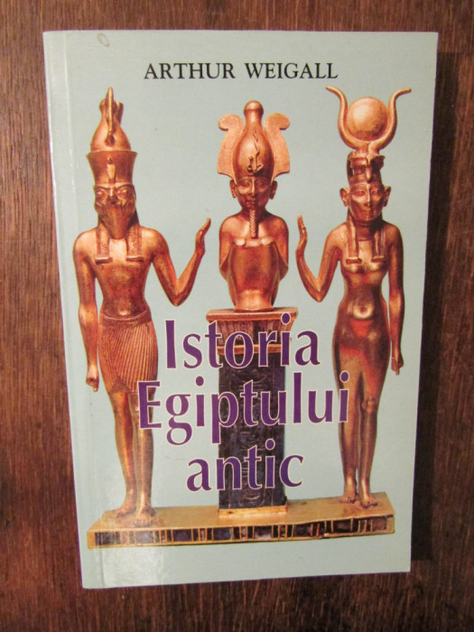 Istoria Egiptului antic - Arthur Weigall