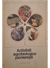 Laura Falk (coord.) - Activitati agrobiologice pionieresti (Editia: 1986) foto