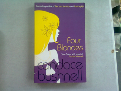 FOUR BLONDES - CANDACE BUSHNELL (CARTE IN LIMBA ENGLEZA) foto