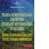 Teoria si metodologia instruirii. Teoria si metodologia evaluarii. Repere si instrumente didactice pentru formarea profesorilor