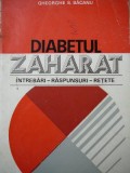 Diabetul zaharat - Intrebari - raspunsuri - retete - Gheorghe Bacanu