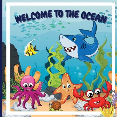 Welcome to the Ocean: Colorful Educational and Entertaining Book for Children that Explains the Characteristics of Various Ocean Animals and foto