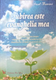 Iubirea este Evanghelia Mea - Paul Ferrini, Carte Religioasa, Crestinism, Editura For You, stare buna