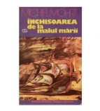 Michel Mohrt - Inchisoarea de la malul marii - 123406