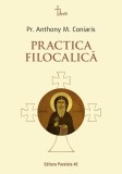 Practica filocalică (Ucenicia &icirc;n duhul Filocaliei. Paza g&acirc;ndurilor la părinții Filocaliei)