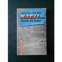 Michel Georis - Nuts! Batalia din Ardeni. Decembrie 1944