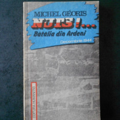 Michel Georis - Nuts! Batalia din Ardeni. Decembrie 1944