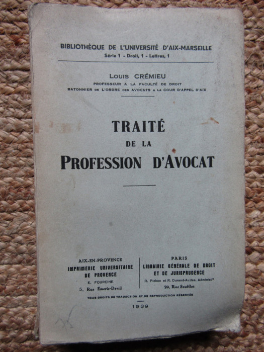 LOUIS&lrm; &lrm;CREMIEU - TRAITE DE LA PROFESSION D&#039;AVOCAT 1939