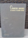 GEOMETRIE ANALITICA SI ELEMENTE DE ALGEBRA LINIARA - ION D. TEODORESCU