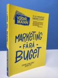 Marketing fara buget - Igor Mann