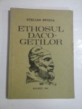 ETHOSUL DACO-GETILOR - STELIAN STOICA