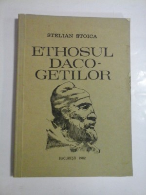ETHOSUL DACO-GETILOR - STELIAN STOICA foto