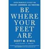 Be Where Your Feet Are