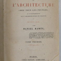 MANUEL DE L 'HISTOIRE GENERALE DE L 'ARCHITECTURE CHEZ TOUS LES PEUPLES , par DANIEL RAMEE , 1843