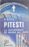 La Buchenwald se murea mai usor - D. Bacu (Pitesti) - Carte Istorie, Editie Originala
