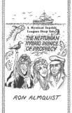 The Neptunian Hybrid Prince of Prophecy: A Mystical Topside Leagues Deep Tale