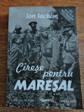 Cirese pentru Maresal - Ion Iachim, 2012 , stare buna