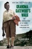Grandma Gatewood&#039;s Walk: The Inspiring Story of the Woman Who Saved the Appalachian Trail