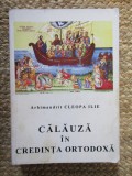 Calauza in credinta ortodoxa - Ilie Cleopa