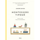 Montessori tipegő - Kulcs a vil&aacute;g &ouml;n&aacute;ll&oacute; felfedez&eacute;s&eacute;hez - Simone Davies
