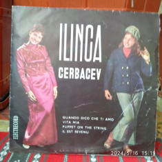 -Y- ILINCA CERBACEV ( VINIL 7 " DISC - STARE EX++