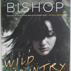 WILD COUNTRY by ANNE BISHOP , THE WORLD OF THE OTHERS , 2019