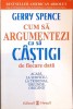 Cum să argumentezi ca să c&acirc;știgi - Gerry Spence, Editura Vremea, Psihologie, Comunicare, Limba Rom&acirc;nă, Stare bună