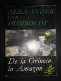 Alexander von Humboldt - De la Orinoco la Amazon (1968, editie cartonata)