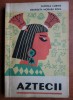Florica Lorint - Aztecii