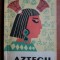 Florica Lorint - Aztecii
