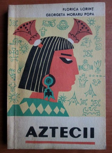 Florica Lorint - Aztecii