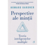 Cumpara ieftin Perspective Ale Mintii. Teoria Inteligentelor Multiple, Howard Gardner - Editura Curtea Veche