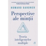 Cumpara ieftin Perspective Ale Mintii. Teoria Inteligentelor Multiple, Howard Gardner - Editura Curtea Veche