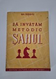 Carte Sah Gheorghe Sergiu Sa invatam metodic sahul