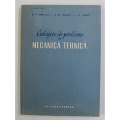 CULEGERE DE PROBLEME DE MECANICA TEHNICA de N.P. EFREMOV ...I.S. SAPIRO , 1955