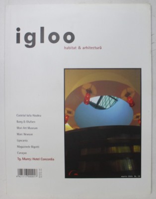 IGLOO , HABITAT SI ARHITECTURA , NUMARUL 39 , ANUL V , MARTIE 2005 foto