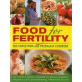 Food for Fertility : The Conception and Pregnancy Cookbook