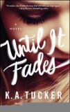 Until It Fades