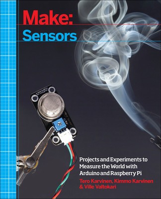 Make: Sensors: Projects and Experiments to Measure the World with Arduino and Raspberry Pi foto