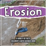 Erosion A Variety Of Facts Children&#039;s Earth Sciences Book
